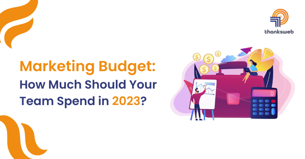 Marketing Budget How Much Should Your Team Spend In Thanksweb