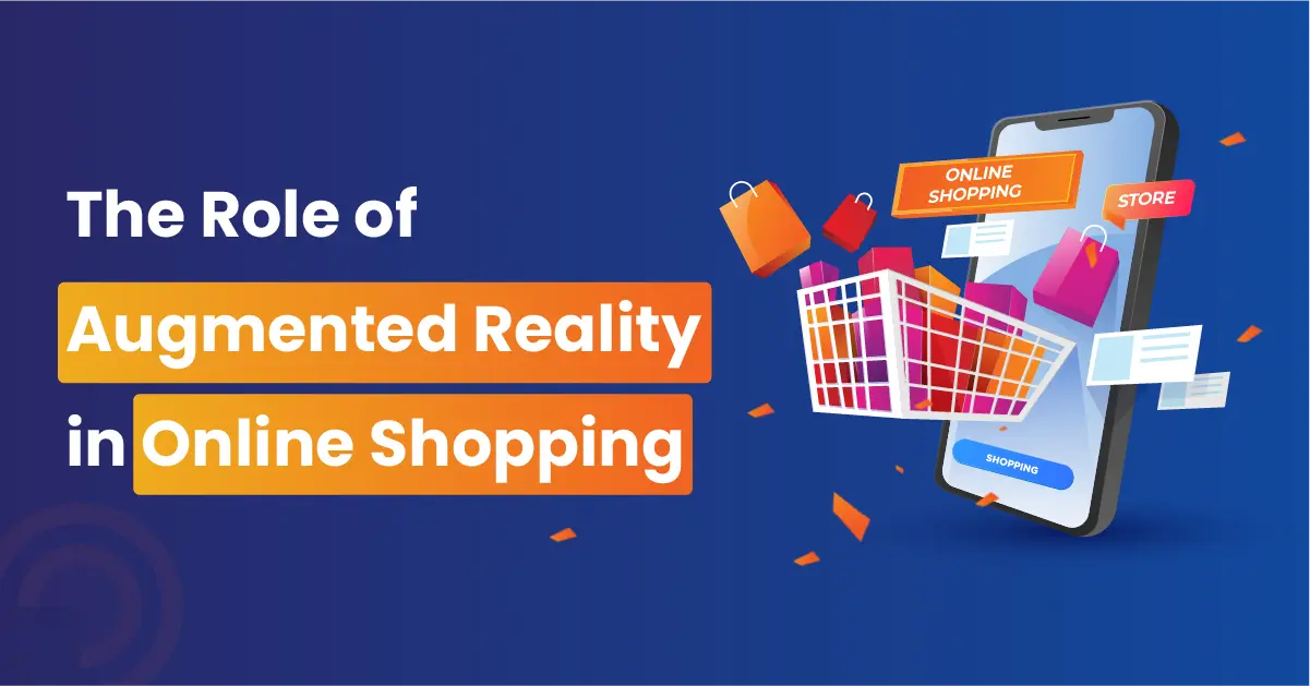 The Role of Augmented Reality in Online Shopping