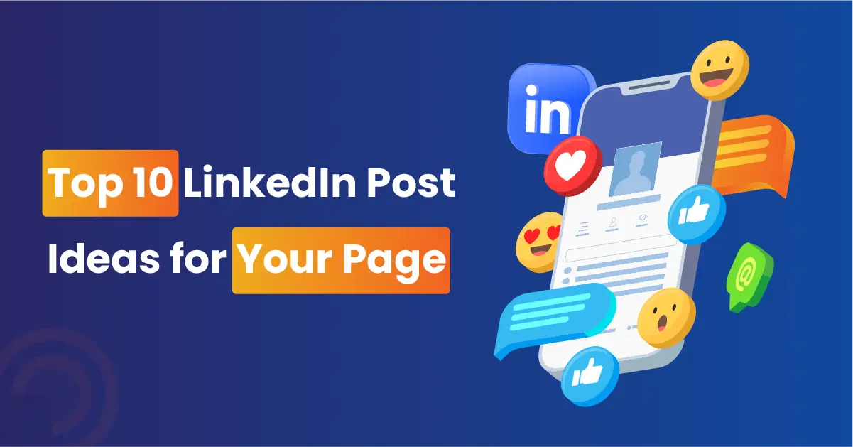 10 Top LinkedIn Post Ideas for Your Page