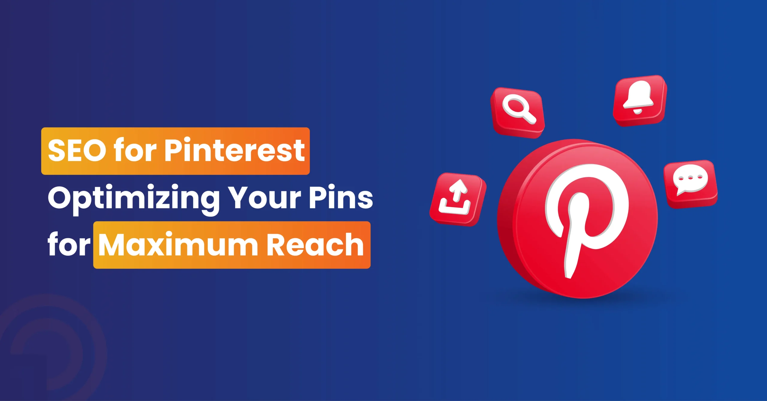 SEO for Pinterest: Optimizing Your Pins for Maximum Reach